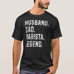 Camiseta Marido do Homem Pai Barista Lenda Fabricante de C