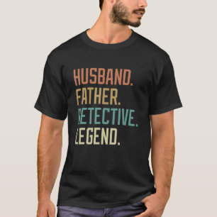 Camiseta Marido Padre Detetive Legend Dia de os pais Birth