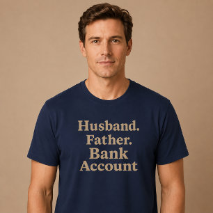 Camiseta Marido. Pai. Conta Bancária.