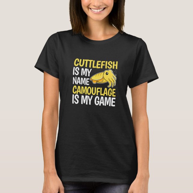 Camiseta Marine Animals Cuttlefish Quote for a Cuttlefish   (Frente)
