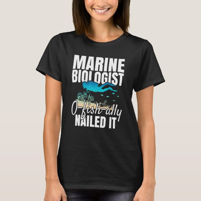 Camiseta Marine Biologist O Fish Ally Nailed It  Ocean Stud (Frente)