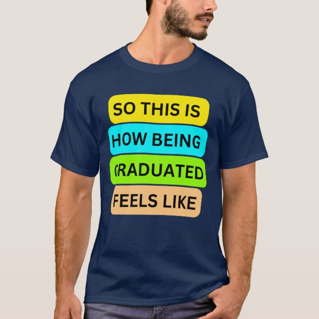 Camiseta Marinho de T-Shirt azul SO_NOT_IS_HOW_BEING_GRADUA (Frente)