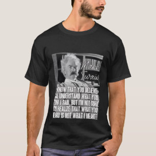 Camiseta Mark Twain Cita O Que Você Ouviu Não É O Que Eu Qu