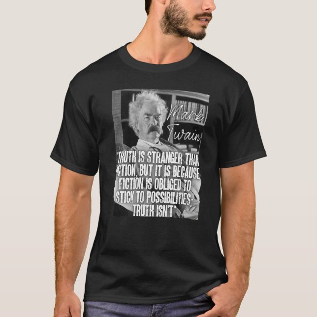 Camiseta Mark Twain Cita Que A Verdade É Mais Estranha Que  (Frente)