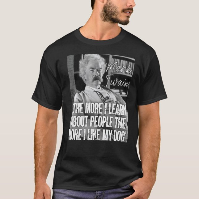 Camiseta Mark Twain Cotação Aprenda Sobre Pessoas Quanto Ma (Frente)