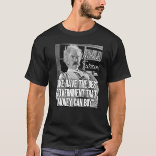 Camiseta Mark Twain Diz Que Temos O Melhor Dinheiro Do Gove