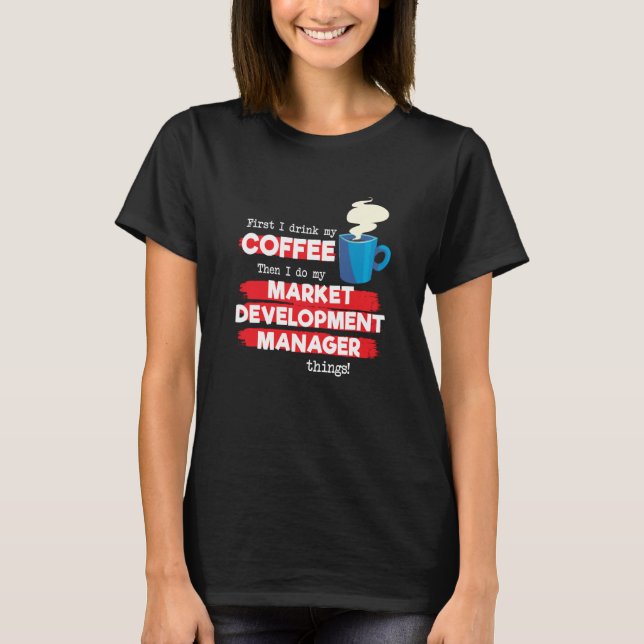 Camiseta Market Development Manager & Coffee  Saying (Frente)