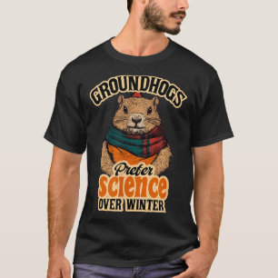 Camiseta Marmotas Preferem Ciência ao Inverno de Fevereiro
