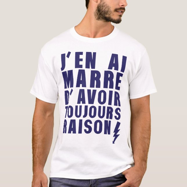 Camiseta marre avoir toujours raison citation  (Frente)