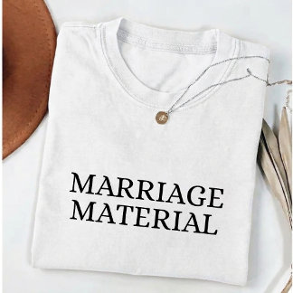 Camiseta Marriage Material Future Wife to be 