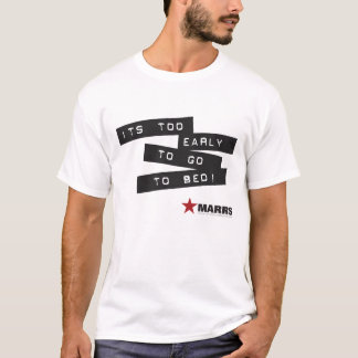 Camiseta MARRS - Está demasiado adiantado ir para a cama!