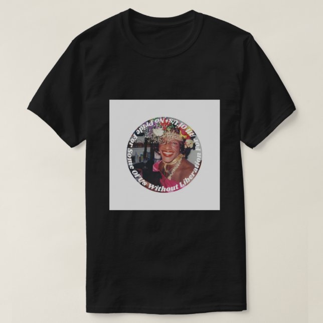 Camiseta Marsha P. Johnson No Pride for some Libertion P (Frente do Design)