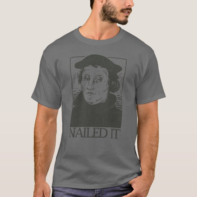 Camiseta Martin Luther Nailed It Reformation Nailed It (Frente)