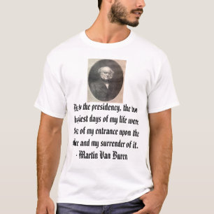 Camiseta Martin Van Buren, a respeito da presidência, t…