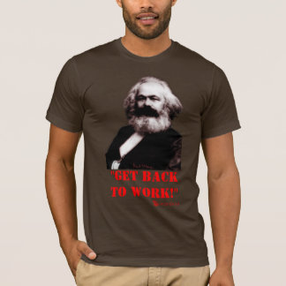 Camiseta Marx: Receba de volta trabalhar! (Parte dianteira