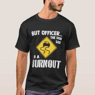 Camiseta Mas Agente O Sinal Disse Que Faz Um Carro De Queim
