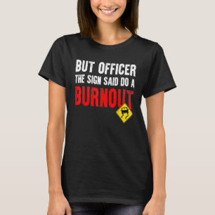 Camiseta Mas Agente O Sinal Disse Que Faz Um Carro De Queim