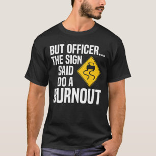 Camiseta Mas Agente O Sinal Disse Que Faz Um Carro Queimado