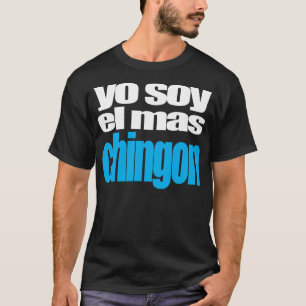 Camiseta Mas Chingon do EL da soja de Yo