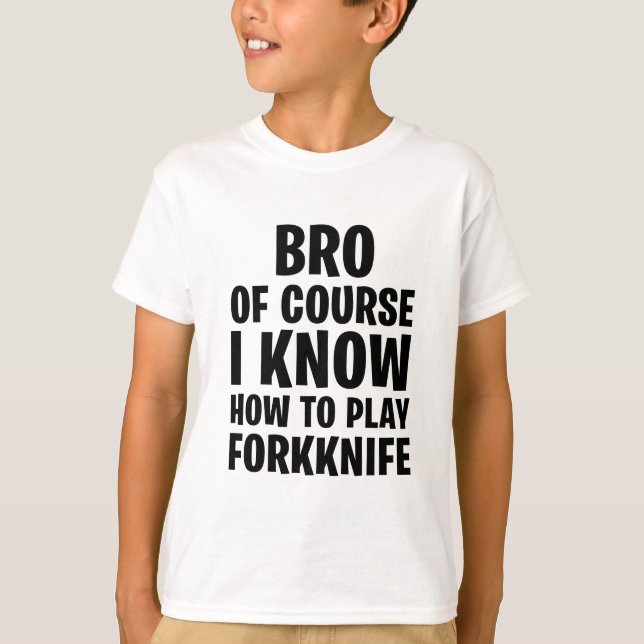 CAMISETA MAS, CLARO, EU SEI JOGAR FORKNIFE (Frente)