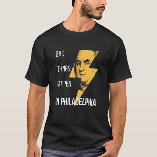 Camiseta Más coisas acontecem na Filadélfia Benjamin Frankl (Frente)