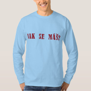 Camiseta Máš do SE de Jak? Cumprimento checo - mas do SE