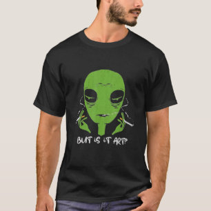Camiseta Mas é Arte Alien - Alien Fumando Engraçado
