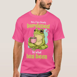 Camiseta Mas Estou Claramente Encarregado Pelo Que Tem Sido