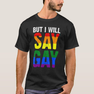 Camiseta Mas Eu Vou Dizer Gay Lgbtq 1
