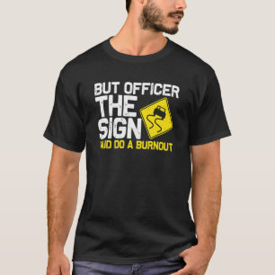 Camiseta Mas o agente disse: "Faça um carro de queimada 3"