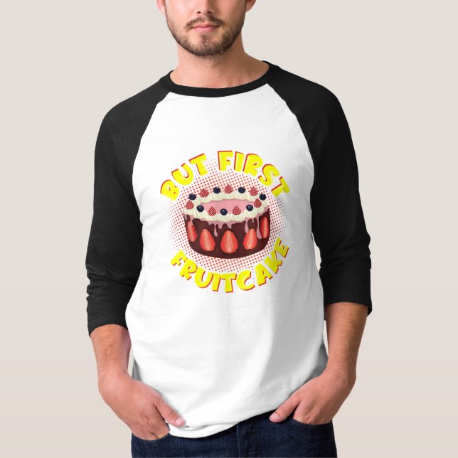 Camiseta Mas o Bolo de Fruta, Dia de Fruta (Frente)