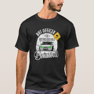 Camiseta Mas o oficial disse: "Faça um Burnout"
