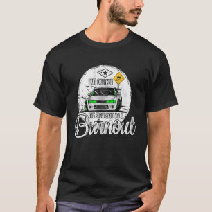 Camiseta Mas o oficial disse: "Faça um Burnout 2"