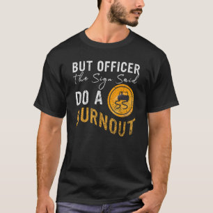 Camiseta Mas o oficial disse: "Faça um carro de queimada 2"