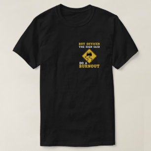 Camiseta Mas o oficial disse: "Faça uma queimada" - Carro