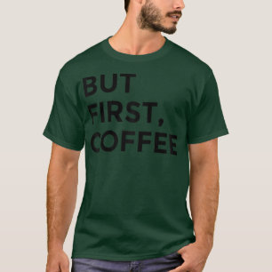 Camiseta Mas o primeiro café