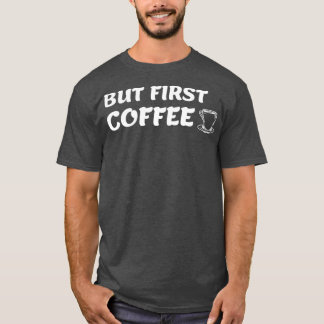 Camiseta Mas o primeiro café