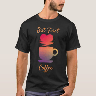 Camiseta Mas o primeiro café coração nascer do sol multi