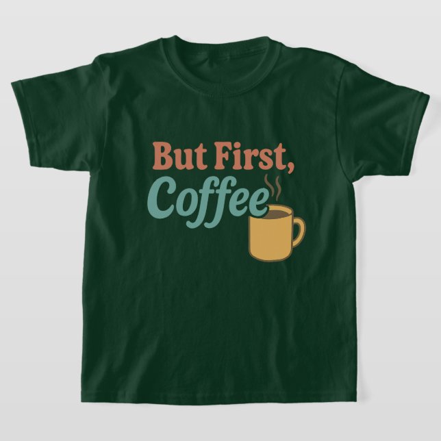 Camiseta Mas O Primeiro Café Retro Mug Design | Tendência C (Postura )