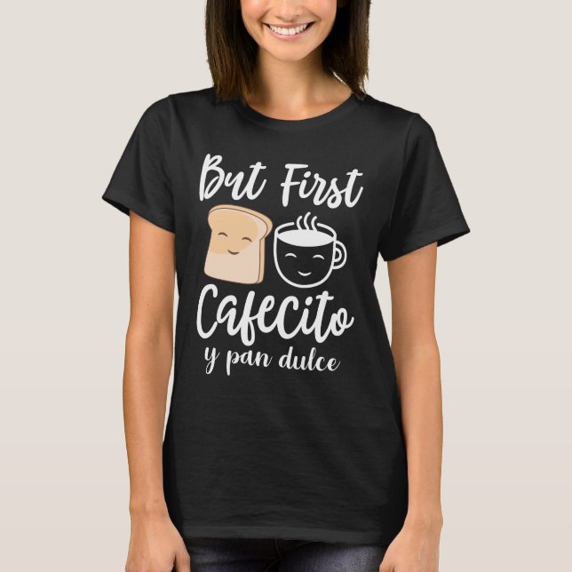 Camiseta Mas o primeiro Cafecito e panela (Frente)