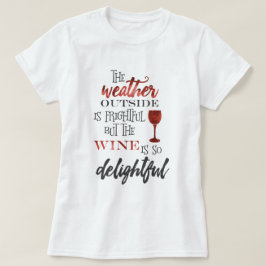 Camiseta Mas O Vinho É Um Feliz Natal