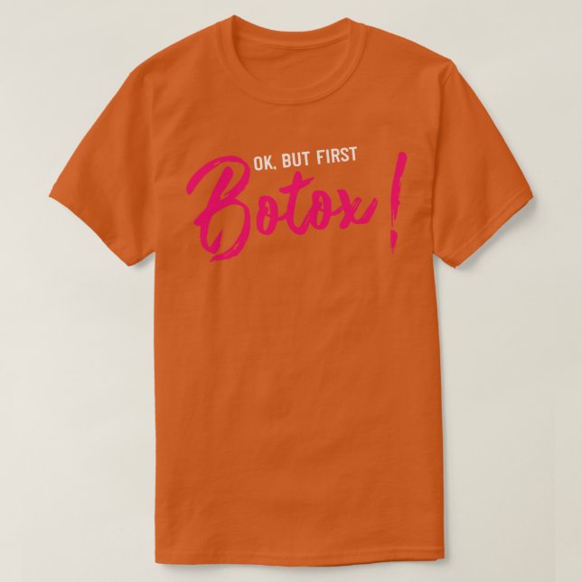 Camiseta Mas primeiro botox, presente de cirurgia plástica (Frente do Design)