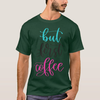 Camiseta Mas Primeiro Café