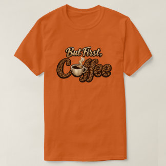Camiseta "Mas Primeiro, Café"
