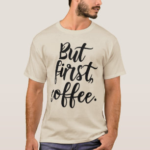 Camiseta Mas Primeiro Café   Tipografia Moderna e Elegante