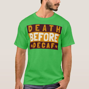 Camiseta Mas Primeiro CaféEngraçado Barista Decaf Engraçado