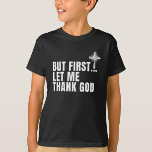 Camiseta Mas Primeiro Deixe-Me Obrigado Deus