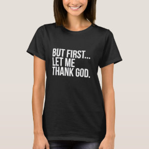 Camiseta Mas Primeiro Deixe-Me Obrigado Deus
