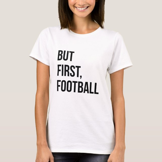 Camiseta Mas, Primeiro, Futebol (Frente)
