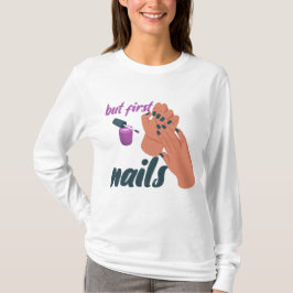 Camiseta Mas primeiro, unhas, unhas de mulheres, meme de un